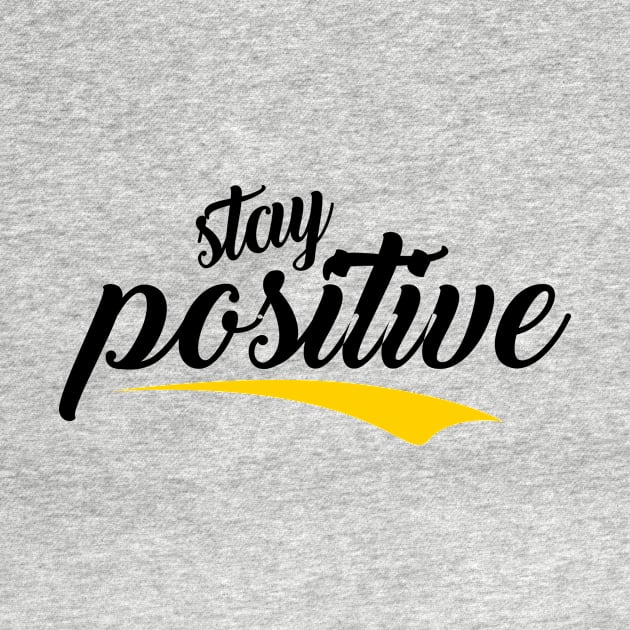 Stay Positive by ArtisticParadigms